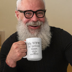 My Wife Hotter Than This Coffee Typography Mug