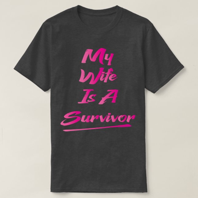 My Wife Is A Survivor  T-Shirt (Design Front)