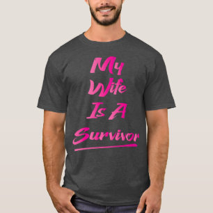 My Wife Is A Survivor  T-Shirt