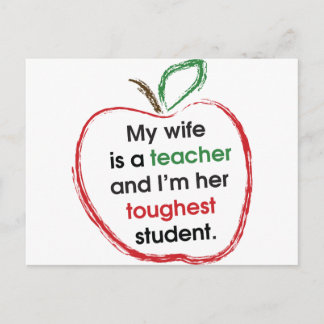 My Wife is a Teacher and I'm Her Toughest Student Postcard