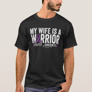 My Wife Is A Warrior Epilepsy Awareness T-Shirt