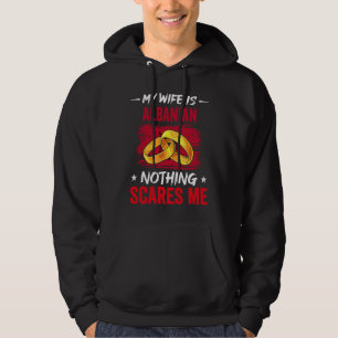 My Wife Is Albanian Nothing Scares Me Heritage Roo Hoodie