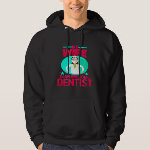 My Wife Is An Awesome Dentist Funny Husband Hoodie