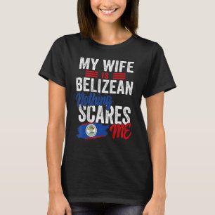My Wife Is Belizean Belise Heritage Roots Flag Sou T-Shirt