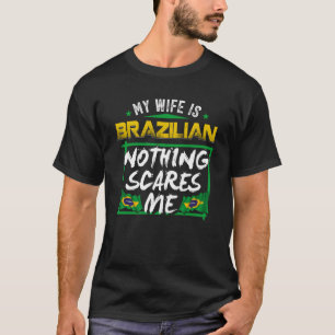 My Wife Is Brazilian Brazil Heritage Roots Flag Pr T-Shirt