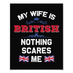 My Wife is British UK Monarchy United Kingdom Root Photo Print