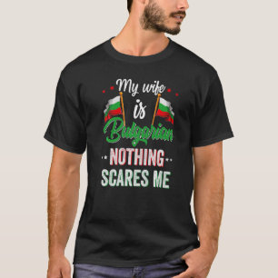 My Wife Is Bulgarian Bulgaria Heritage Roots Flag  T-Shirt
