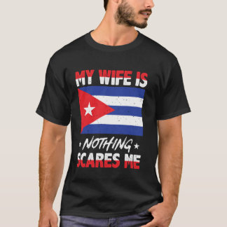 My Wife Is Cuban Republic of Cuba Heritage Roots F T-Shirt