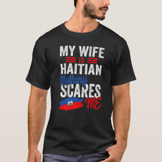 My Wife Is Haitian Haiti Heritage Roots Flag Souve T-Shirt