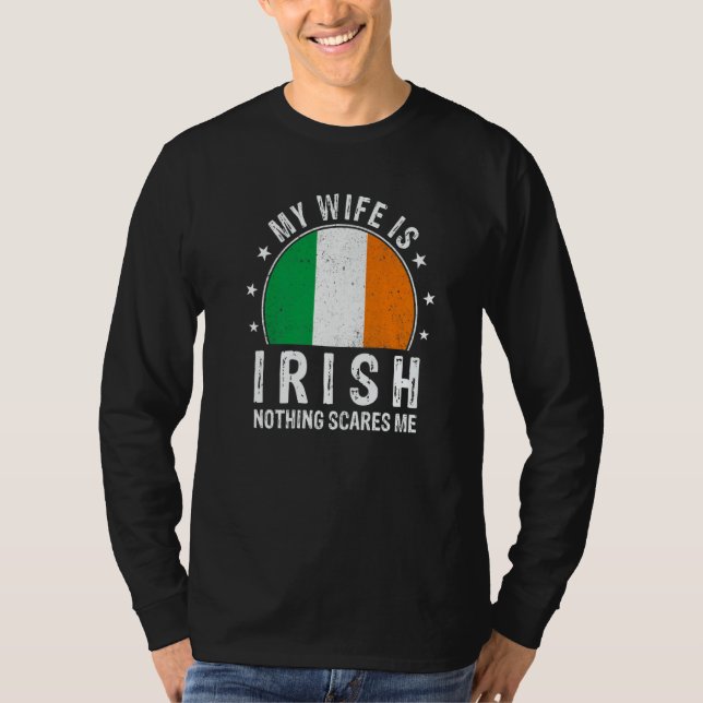 My Wife Is Irish Nothing Scares Me Irish Wife Flag T-Shirt (Front)