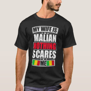 My Wife Is Malian Nothing Scares Me Mali Flag T-Shirt