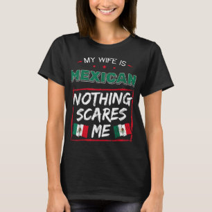 My Wife Is Mexican United Mexican States Heritage  T-Shirt