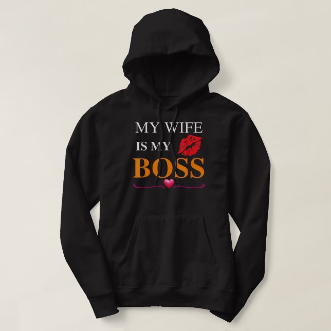 My Wife is My Boss is a wedding anniversary or bir Hoodie (Design Front)