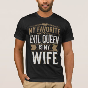 My Wife Is My Favourite Evil Queen - Gothic Romanc T-Shirt