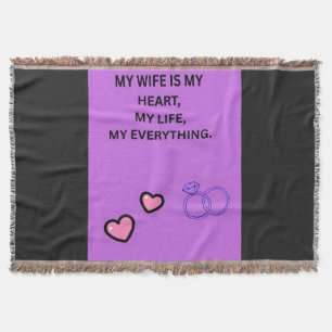 MY WIFE IS MY HEART MY LIFE MY EVERYTHING THROW BLANKET