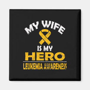 MY WIFE IS MY HERO LEUKEMIA AWARENESS T SHIRT MAGNET