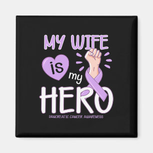 My Wife Is My Hero Pancreatic Cancer Awareness T Magnet
