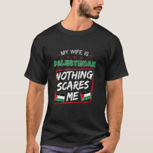 My Wife Is Palestinian Palestine Heritage Roots Fl T-Shirt