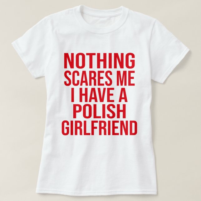 My Wife Is Polish Nothing Scares Me Husband T-Shirt (Design Front)