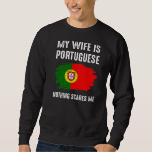 My Wife Is Portuguese Portugal Pride Flag Heritage Sweatshirt