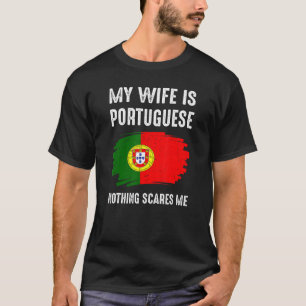 My Wife Is Portuguese Portugal Pride Flag Heritage T-Shirt