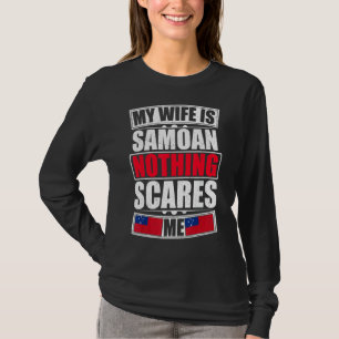 My Wife Is Samoan Nothing Scares Me Samoa Flag T-Shirt