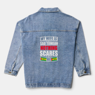 My Wife Is Sao Tomean Nothing Scares Me Sao Tome F Denim Jacket
