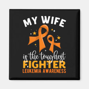 My Wife Is The Toughest Fighter Leukaemia Awarenes Magnet