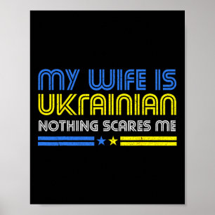 My Wife Is Ukrainian Nothing Scares Me Stand With  Poster