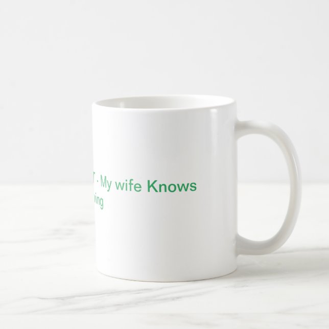 My wife knows Everything - Chat GPT Coffee Mug (Right)