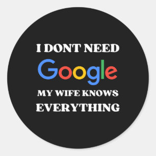 My Wife Knows Everything Design For Husband Groom Classic Round Sticker