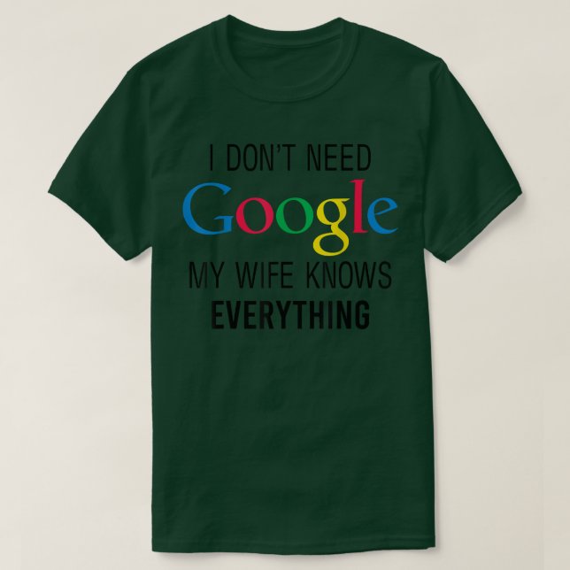 My Wife Knows Everything Funny Husband Dad Groom  T-Shirt (Design Front)
