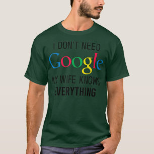 My Wife Knows Everything Funny Husband Dad Groom  T-Shirt