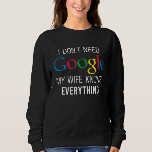 My Wife Knows Everything Husband Dad Groom Sweatshirt