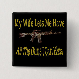 My Wife Lets Me Have Guns 15 Cm Square Badge
