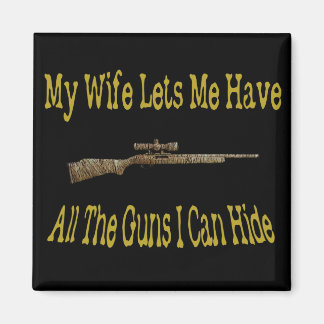 My Wife Lets Me Have Guns Magnet