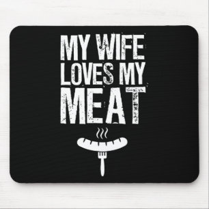 My Wife Loves My Meat Funny Grilling Bbq Lover 1  Mouse Pad