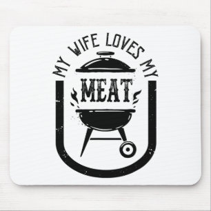 My Wife Loves My Meats Funny Pun Grilling Bbq Love Mouse Pad