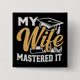 My Wife Mastered it Graduation Master Holder 15 Cm Square Badge