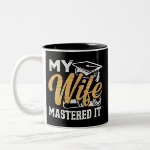 My Wife Mastered it Graduation Master Holder Two-Tone Coffee Mug