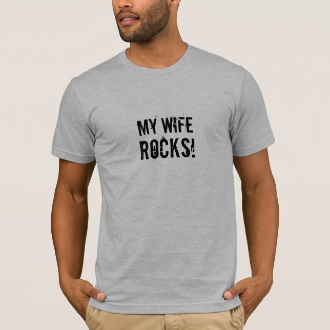 My Wife Rocks! T-Shirt (Front)
