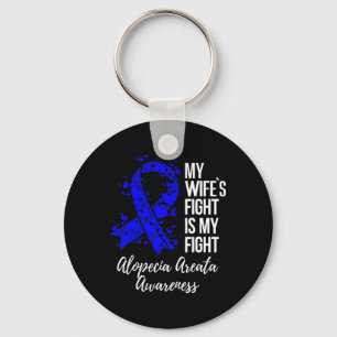 My Wife’s Fight Is My Fight Alopecia Areata Awaren Key Ring