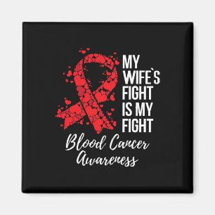 My Wife’s Fight Is My Fight Blood Cancer Awareness Magnet
