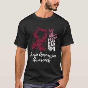 My Wife s Fight Is My Fight Brain Aneurysm Awarene T-Shirt