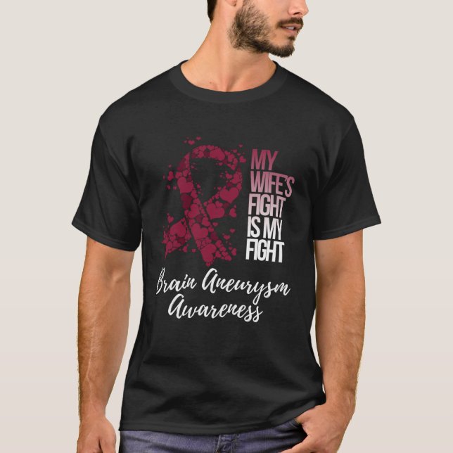 My Wife s Fight Is My Fight Brain Aneurysm Awarene T-Shirt (Front)