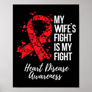 My Wife’s Fight Is My Fight Heart Disease Awarenes Poster