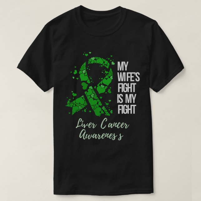 My Wife’s Fight Is My Fight Liver Cancer Awareness T-Shirt (Design Front)