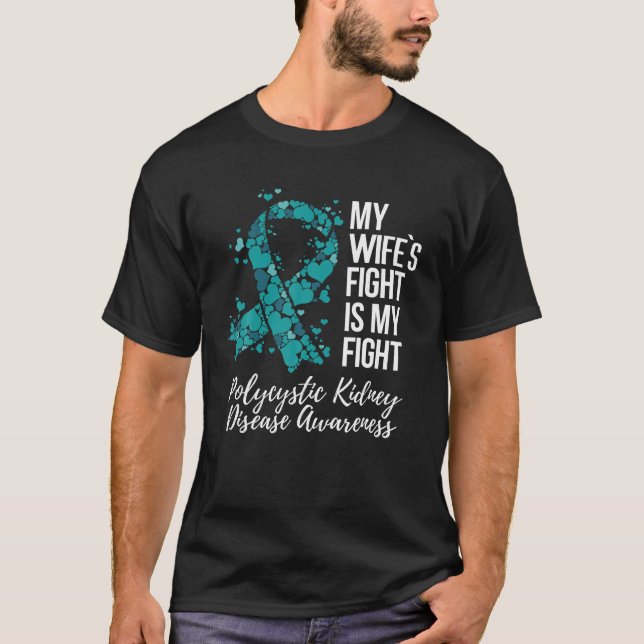 My Wife s Fight Polycystic Kidney Disease PKD Awar T-Shirt (Front)