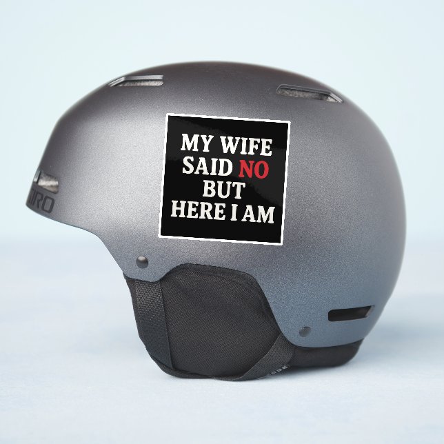 My Wife Said No (Helmet Side)