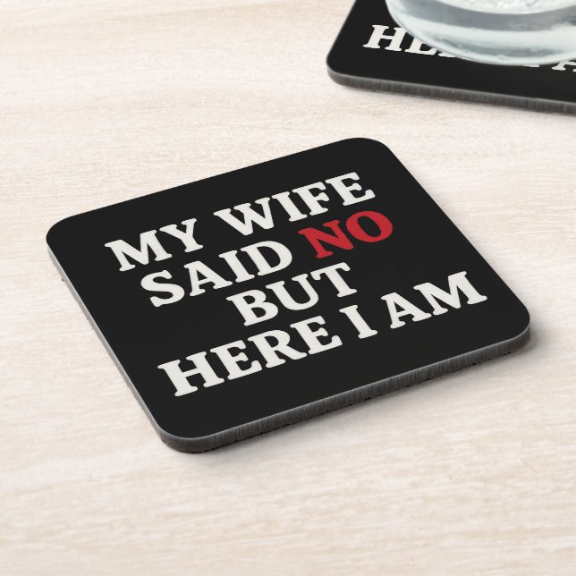 My Wife Said No Coasters (Left Side)